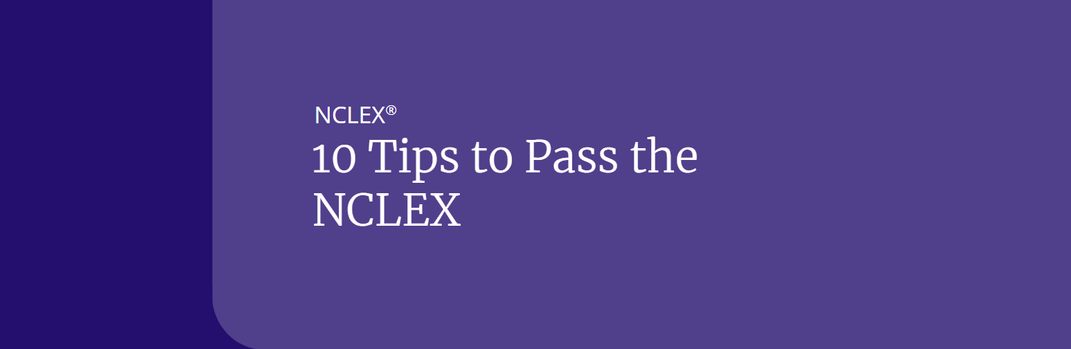 10 Tips to Pass the NCLEX