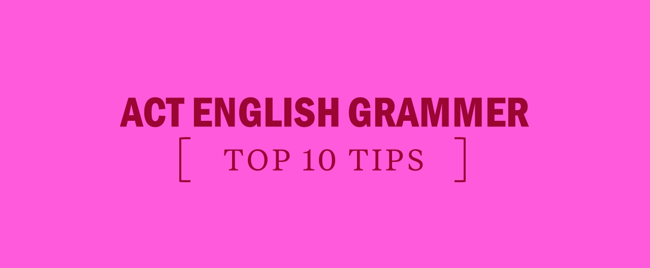 Top 10 ACT English Grammar Rules