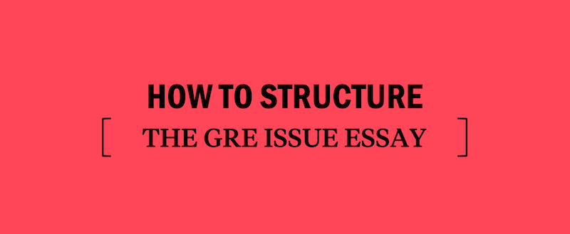 gre-issue-essay-how-to-structure