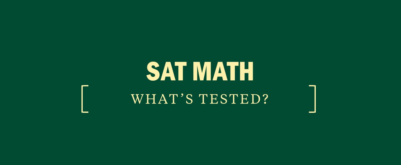 What is tested on the SAT math section