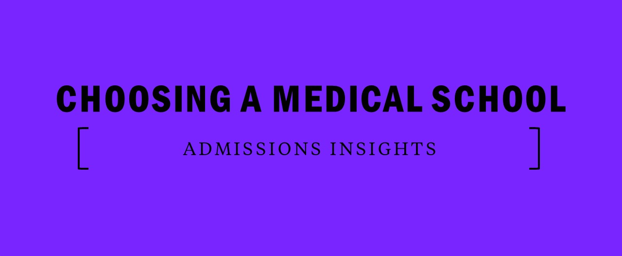 Choosing a medical school and admission insights
