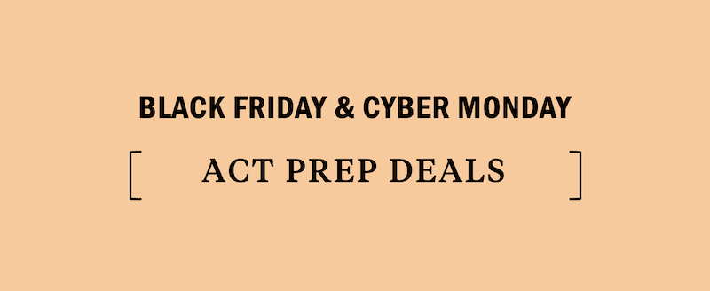 act-black-friday-cyber-monday-deal-deals-discount-discounts-sale-sales-promo-promotion-promotions-promos-college-admissions-test