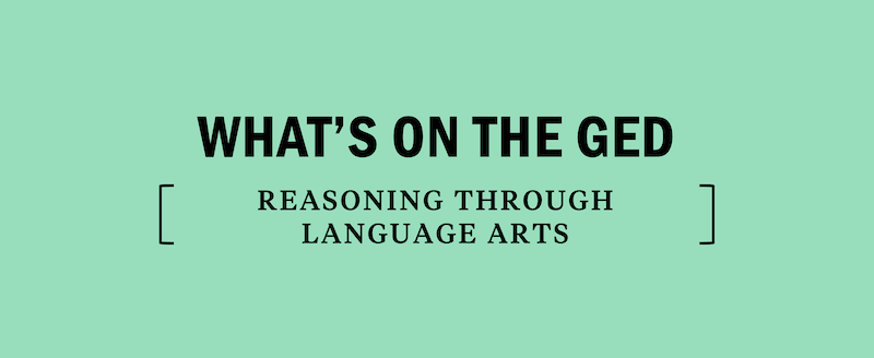 What's tested on GED Reasoning through Language Arts