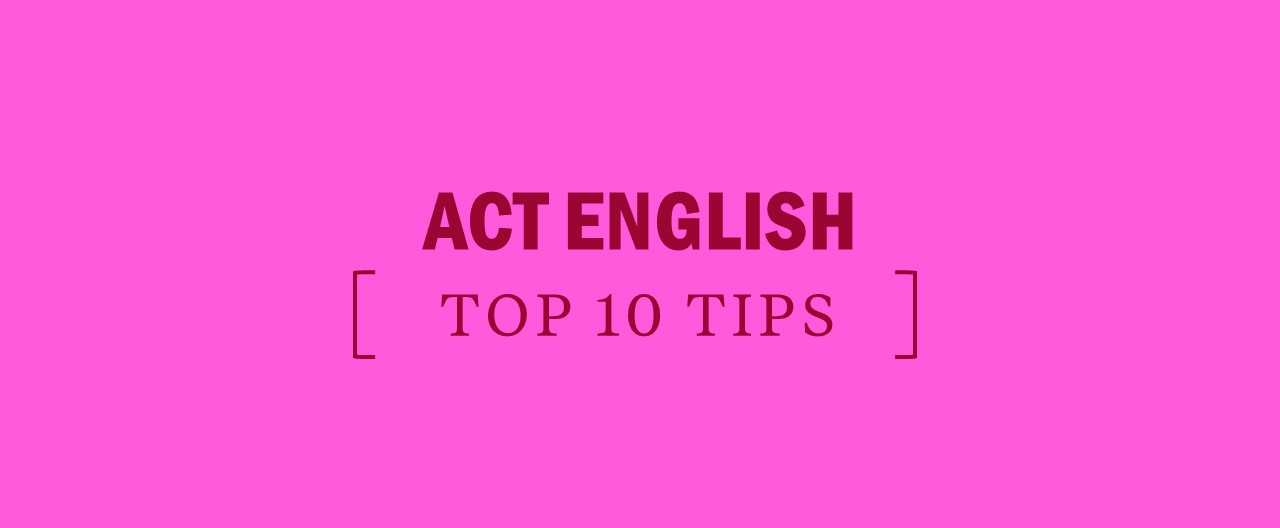 Top 10 Tips for ACT English