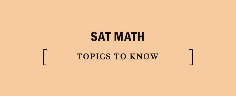 sat-math-topics-tips-strategy-test-prep-study-prepare-mathematics-algebra-topic