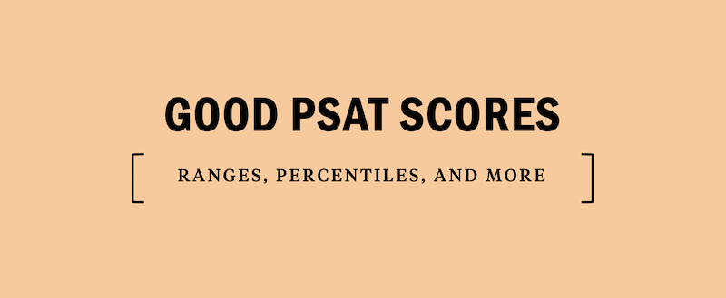 whats-is-a-good-psat-score-scores-scoring-ranges-average-averages-percentiles-sat
