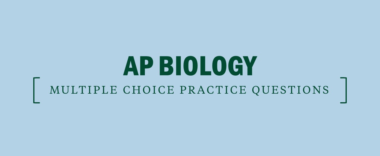 AP Biology Multiple Choice Practice Questions Kaplan Test Prep