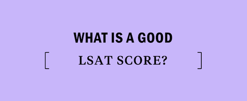 what-is-a-good-lsat-score-range-ranges-percentiles-averages-law-school-admissions-test