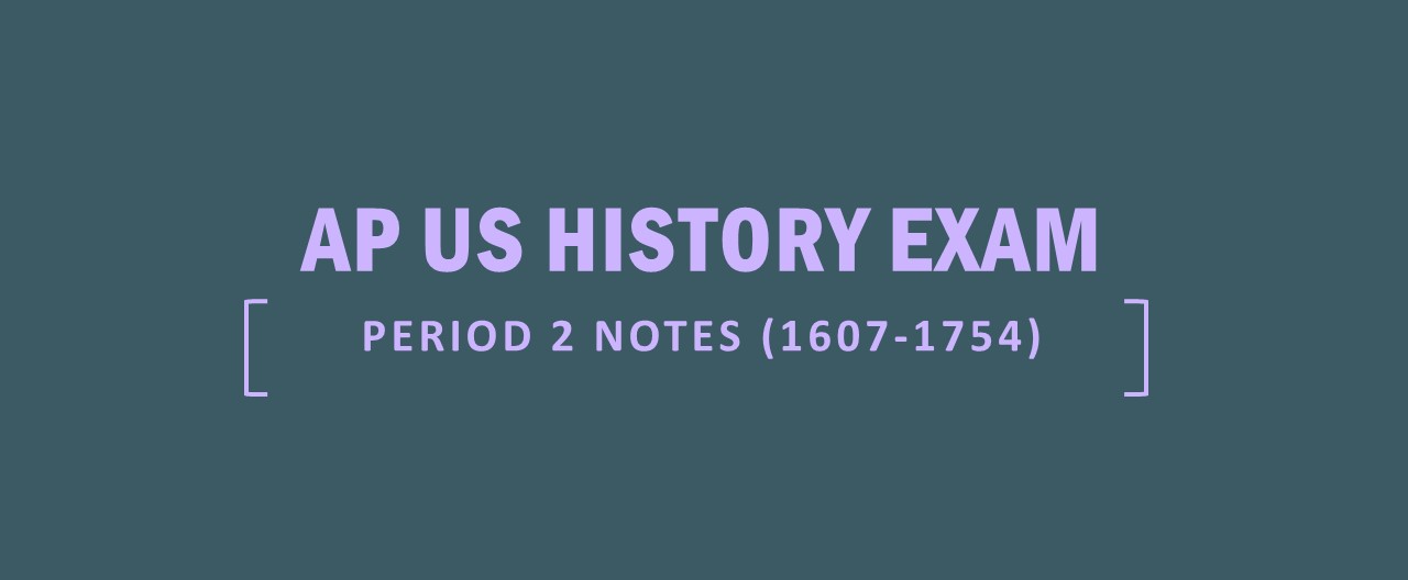 5 Things To Know About AP US History Period 2