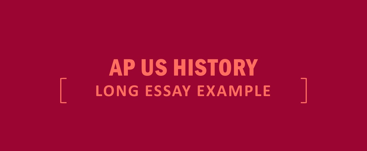 AP US History Long Essay Example