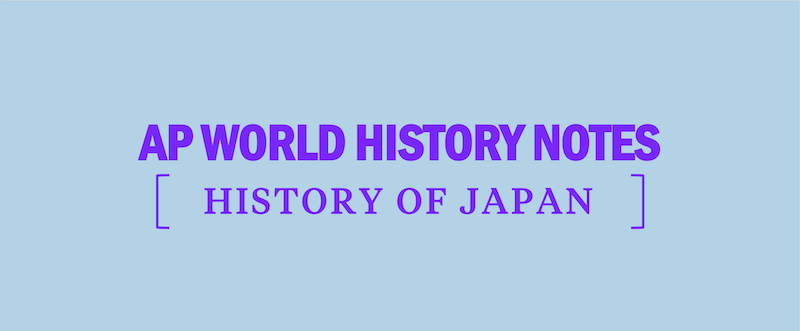 ap-world-history-modern-notes-history-of-japan