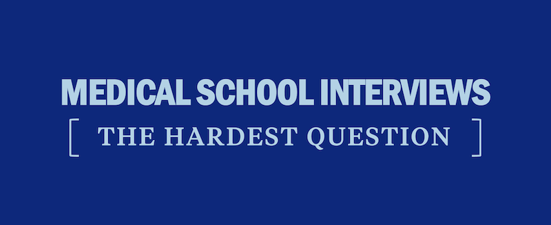 hardest-medical-school-questions-med-school-interview