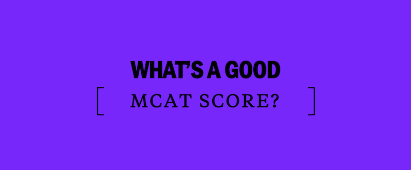 what's-a-good-mcat-score-mcat-prep