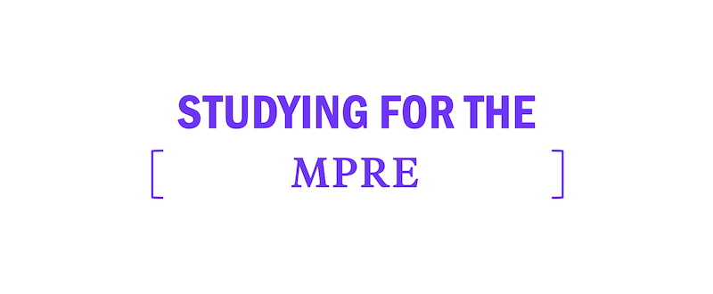 What is the MPRE, and how do I study for it?
