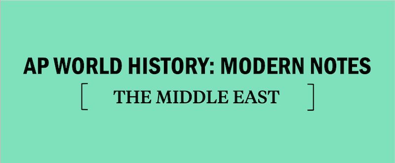 ap-world-history-notes-ap-world-history-modern-notes-the-middle-east-history-of-the-middle-east
