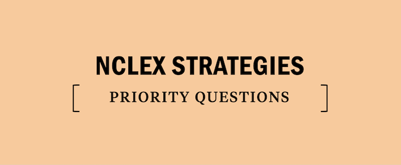 nclex-question-strategies-strategy-priority-questions-nursing-school-admissions