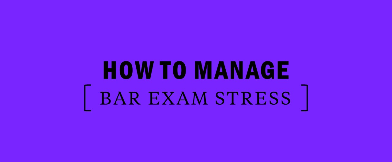 How to manage BAR exam stress