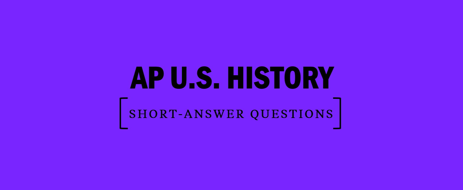 AP U.S. History: Short-Answer Questions
