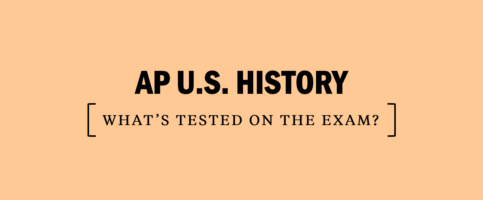 AP U.S. History: What's Tested on the Exam?