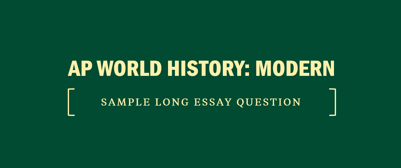 AP World History: Modern Sample Long Essay Question