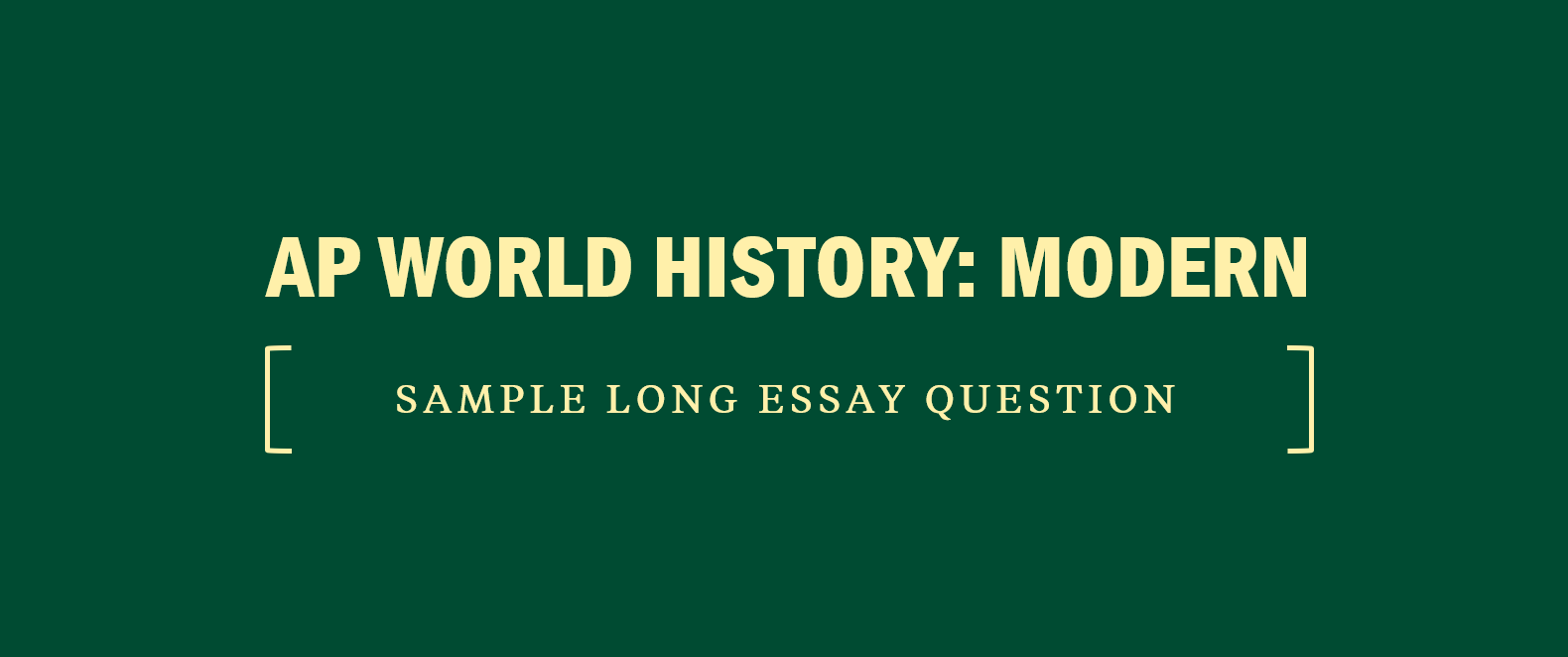 ap world history exam long essay question