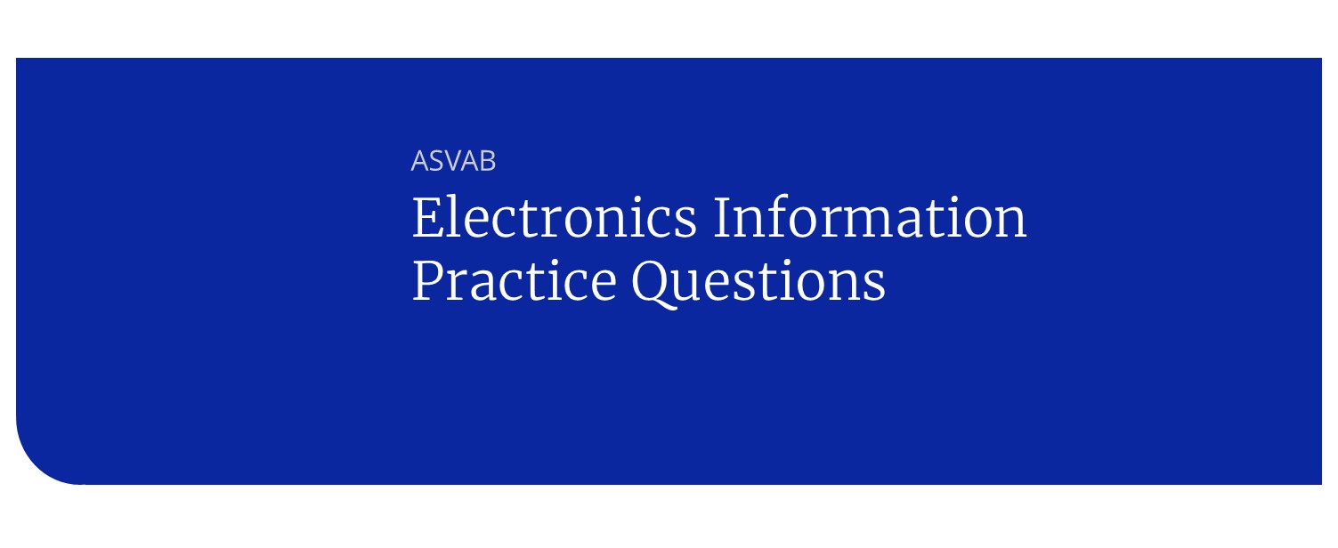 ASVAB Electronics Information Practice Questions