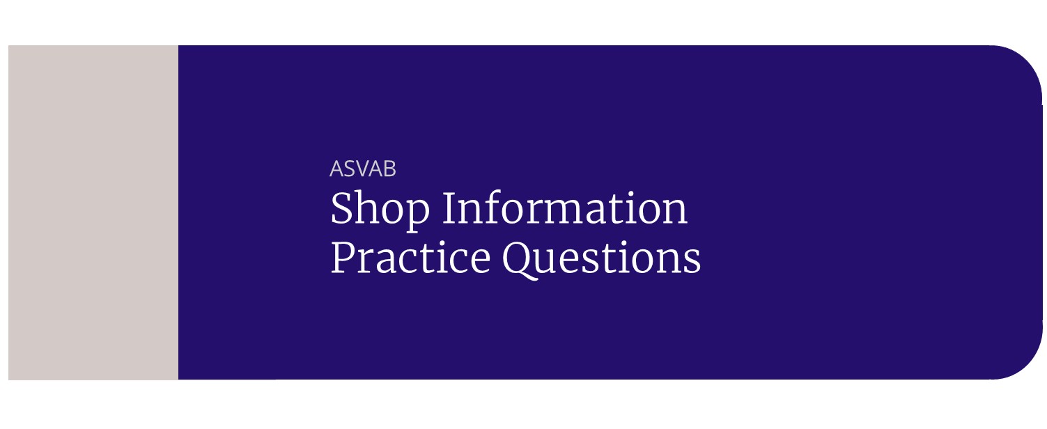 ASVAB Shop Information Practice Questions