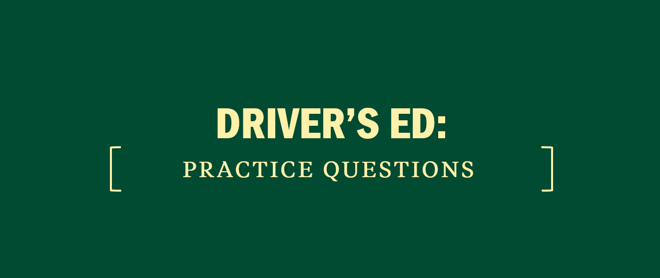 Driver's Ed: Practice Questions