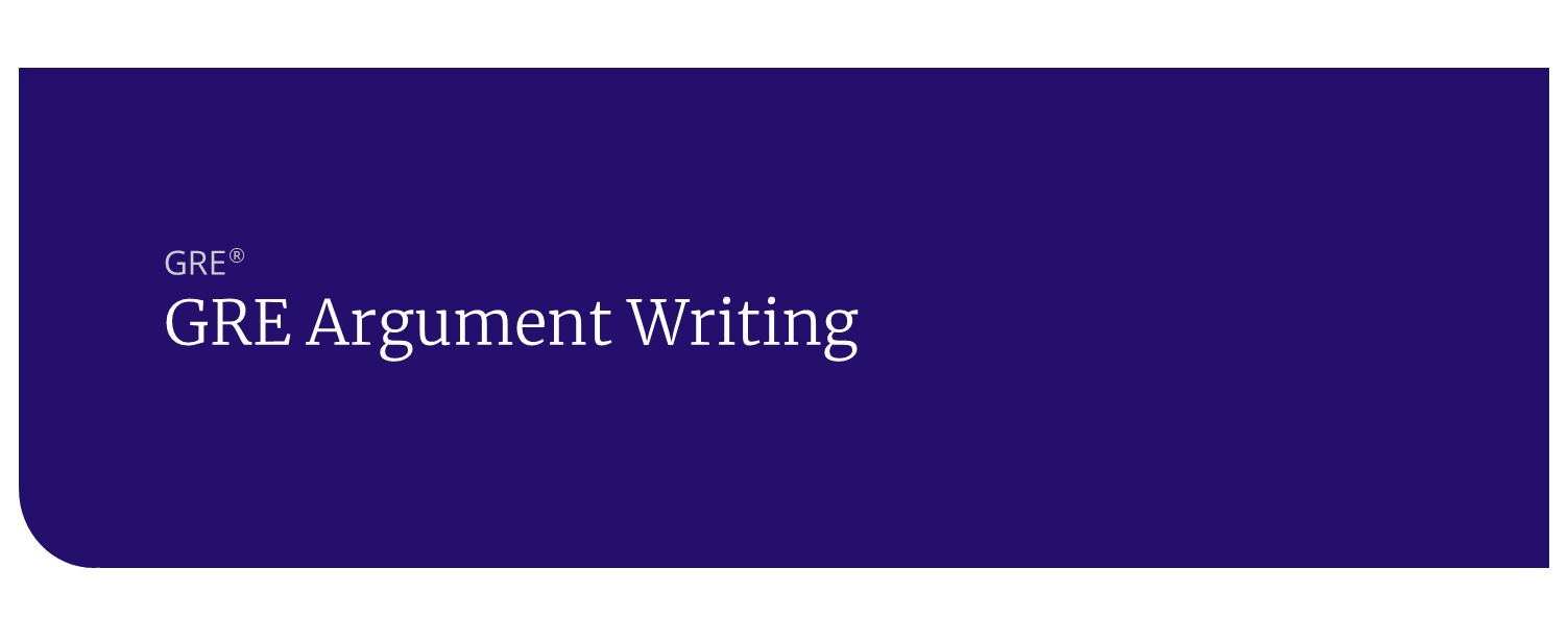 GRE Argument Writing header GRE Argument Writing