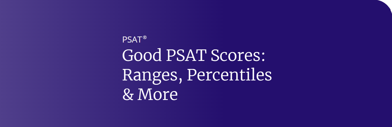 Good PSAT Score Ranges, Percentiles & More