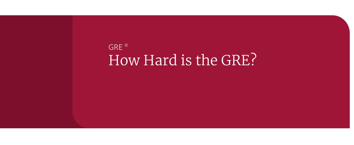 How hard is the GRE