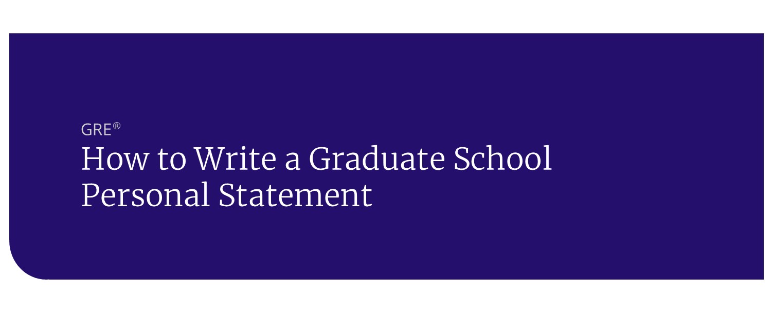 How to Write a Graduate School Personal Statement header How to Write a Graduate School Personal Statement