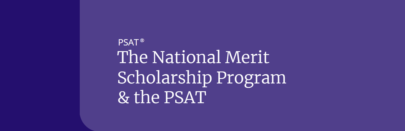 The National Merit Scholarship Program ​& the PSAT
