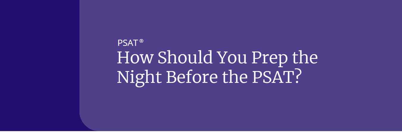How Should You Prep the Night Before the PSAT?