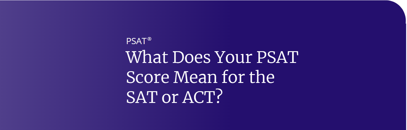 What does your PSAT score mean for the SAT or ACT?
