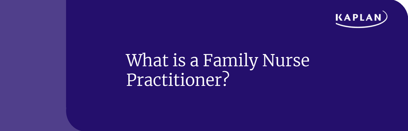 What is a Family Nurse Practitioner?