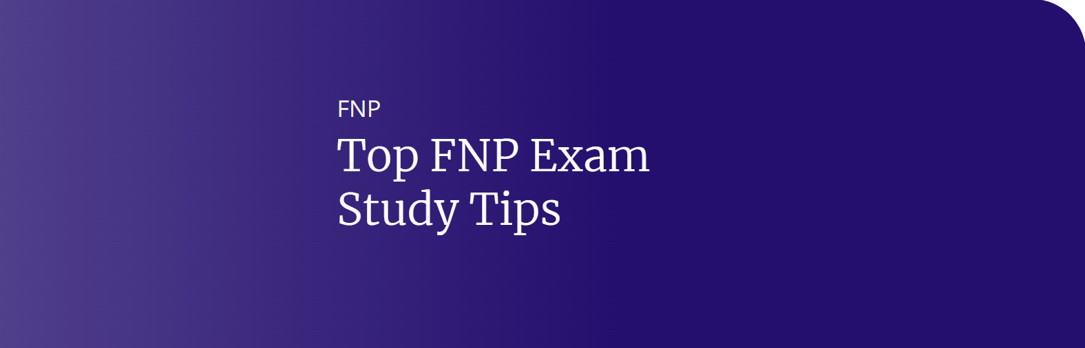 FNP Exam Study Tips