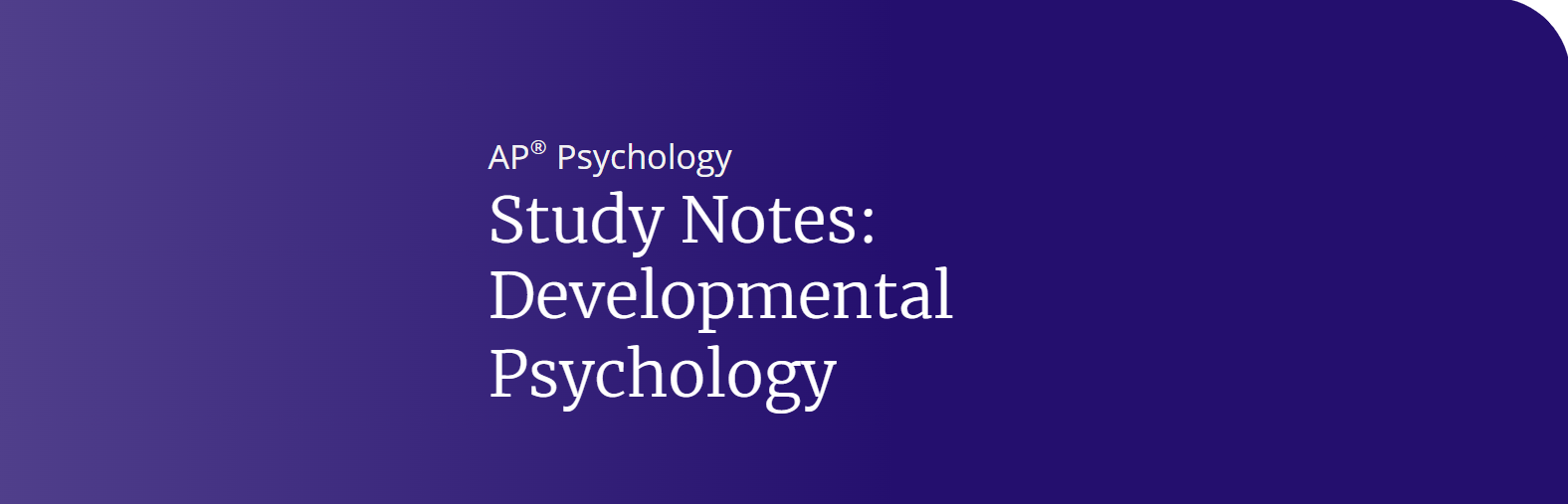 AP Psychology: Developmental Psychology Notes