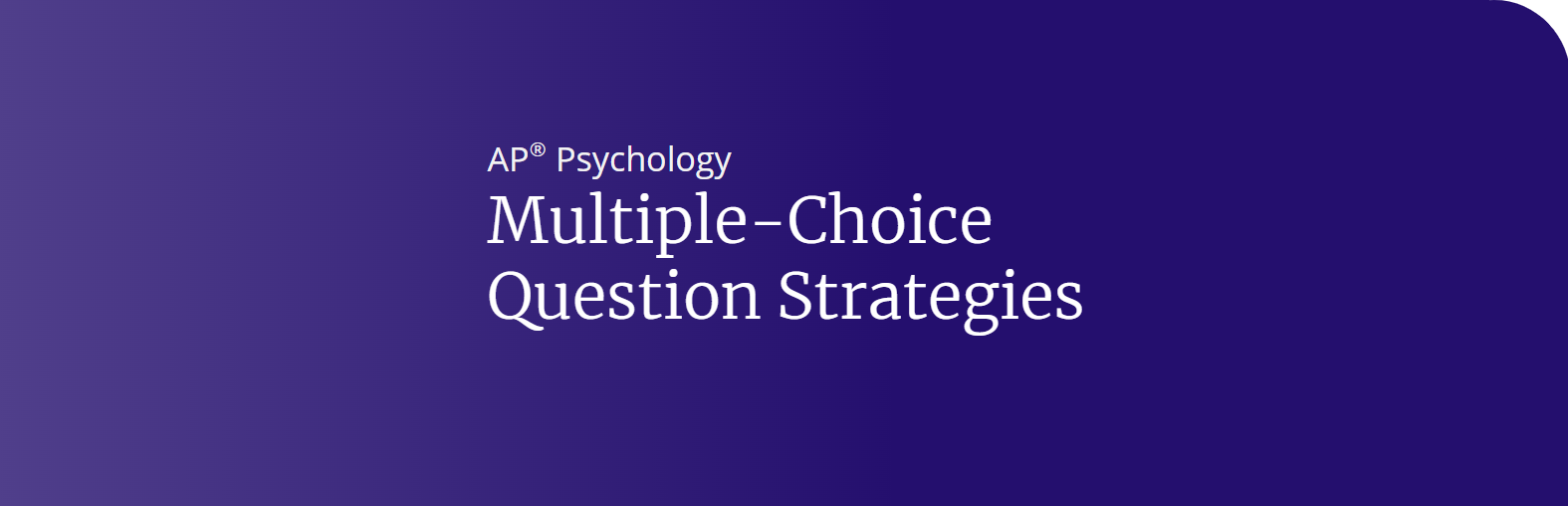 AP Psychology Multiple-Choice Question Strategies