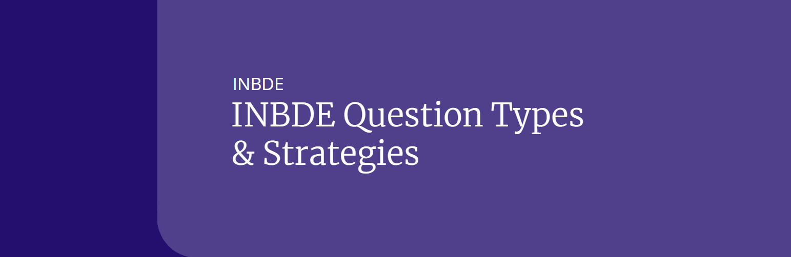 INBDE Question Types & Strategies