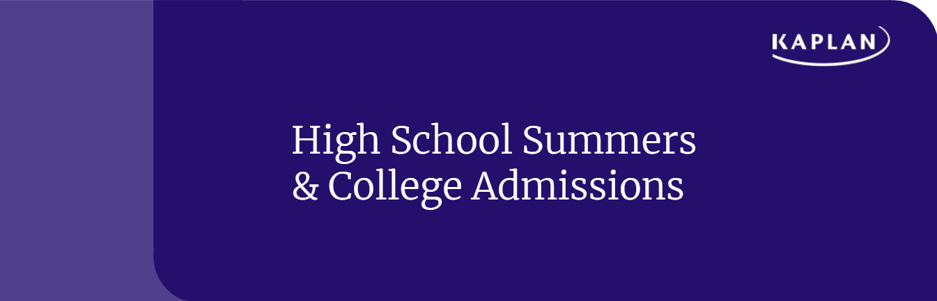 High School Summers & College Admissions