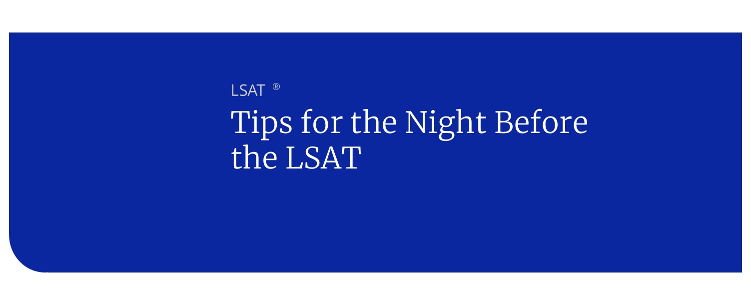 Tips for the night before the LSAT exam