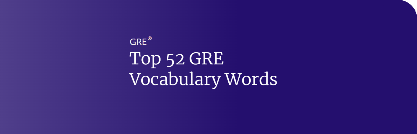 Top 52 GRE Vocabulary Words