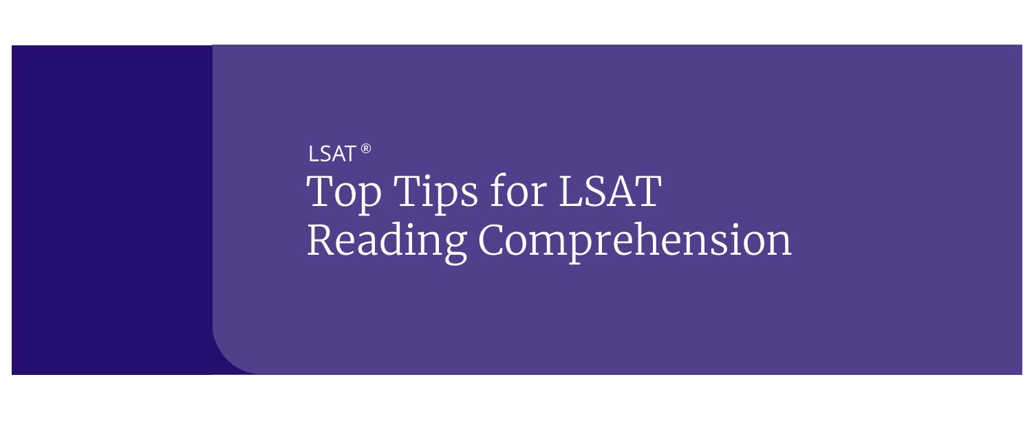 Top Tips for LSAT Reading Comprehension