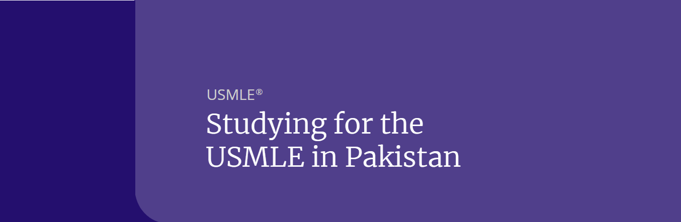 Studying for the USMLE in Pakistan