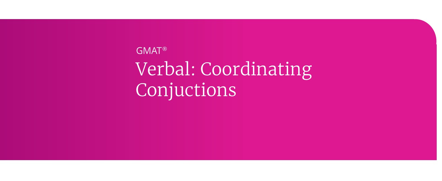 coordinating conjuctions on the gmat verbal section