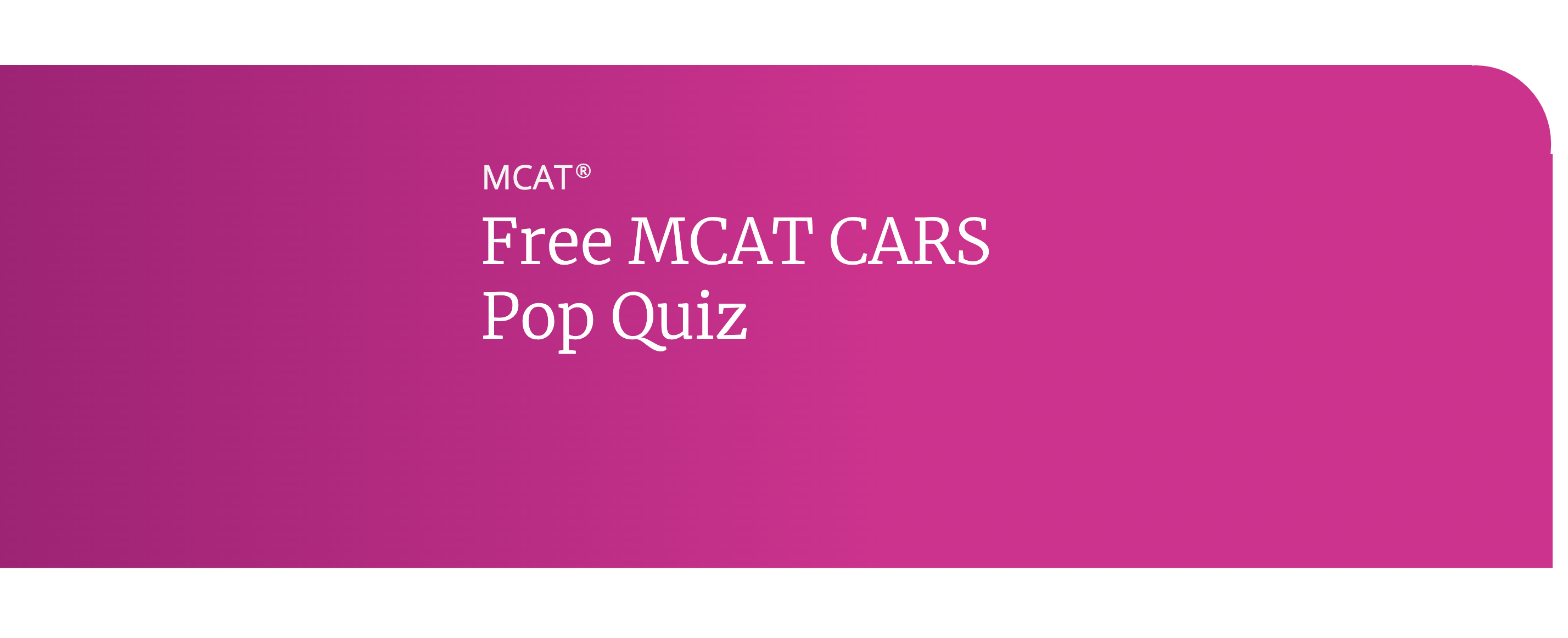 MCAT CARS Pop Quiz