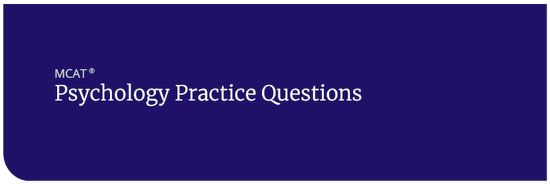 MCAT Psychology practice questions
