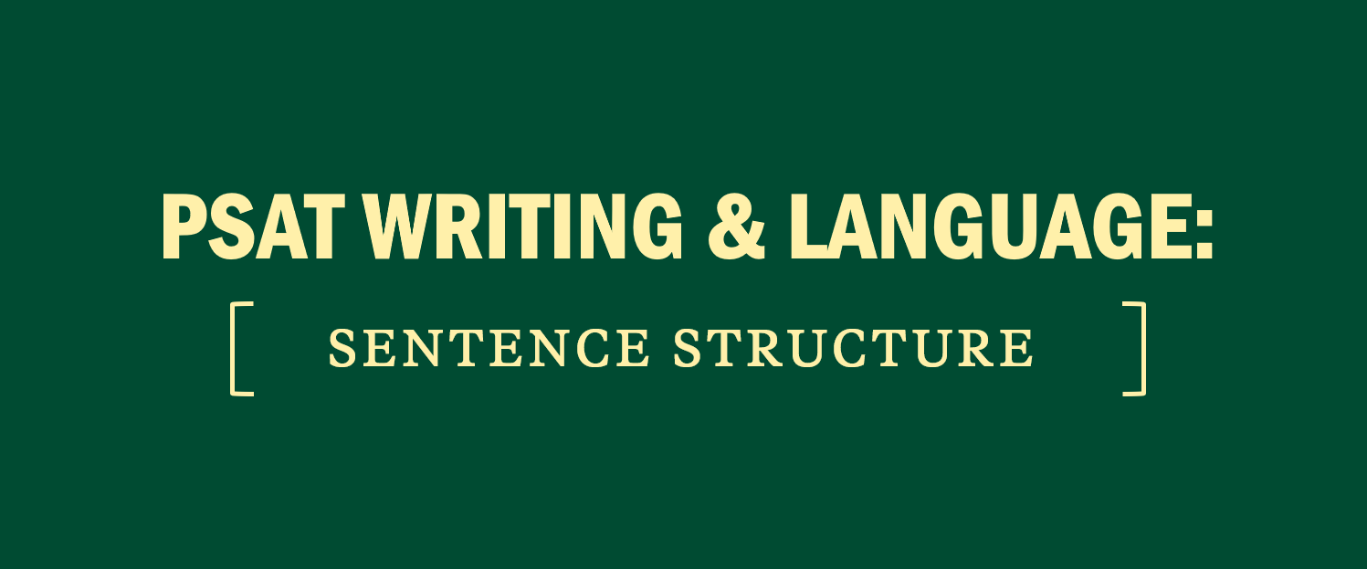 PSAT Writing and Language: Sentence Structure