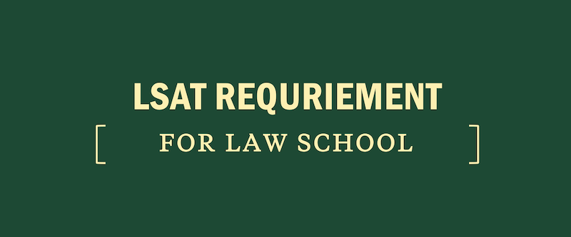 Is the LSAT required for law school admissions?